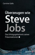 Gallo, Carmine: Überzeugen wie Steve Jobs