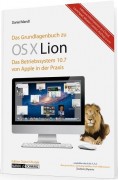 Mandl, Daniel: Das Grundlagenbuch zu OS X 10.7 Lion