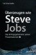 Gallo, Carmine: Überzeugen wie Steve Jobs